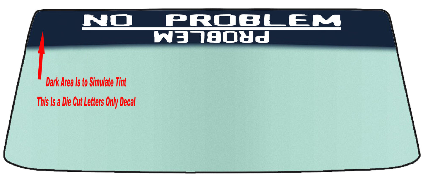 PROBLEM - NO PROBLEM CUSTOM WINDSHIELD BANNER GRAPHIC DECAL