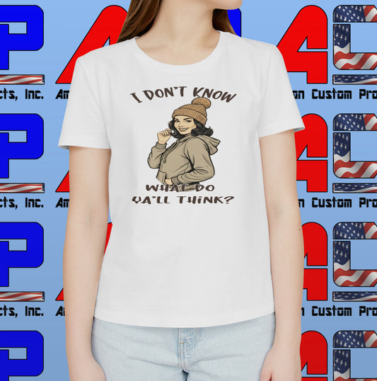 I Don't Know What Do Ya'll Think Men's And Women's Tee Shirt