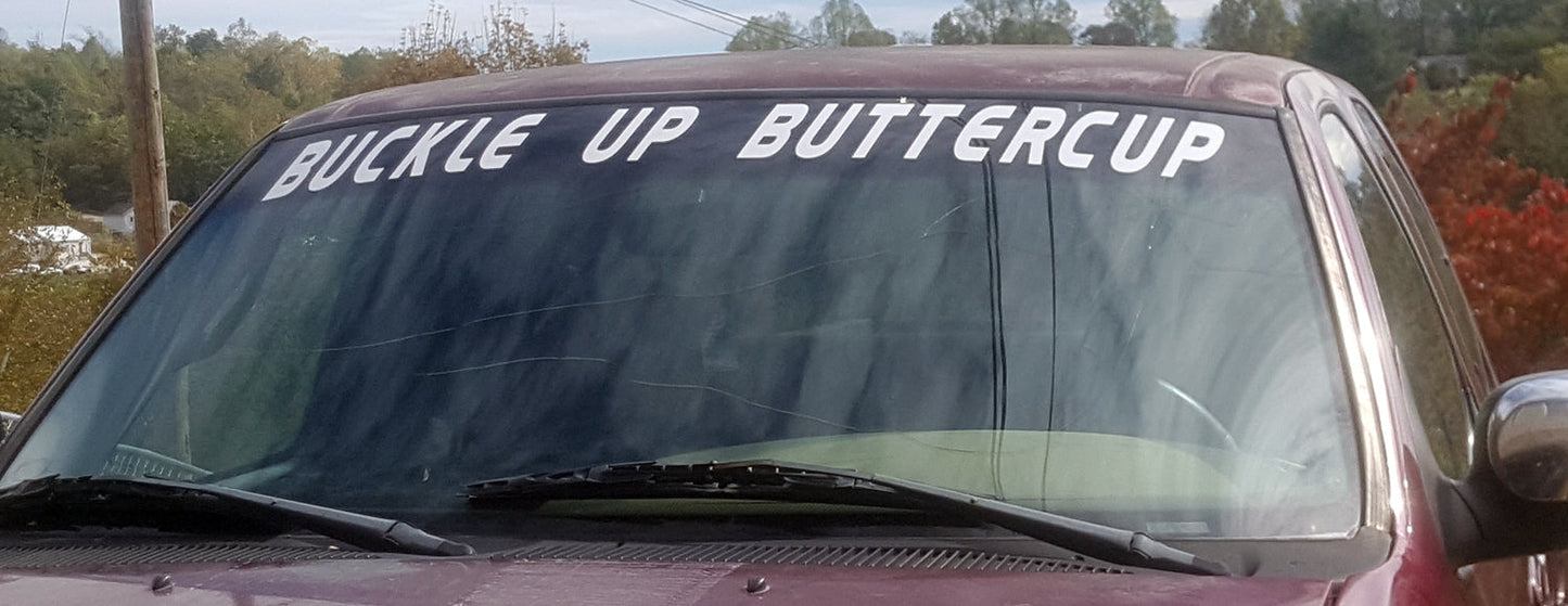 Buckle Up Buttercup Vinyl Windshield Banner Decal Sticker Automotive Car Accent With Application Tool