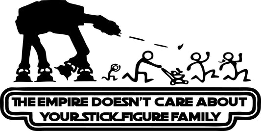 Custom Die-Cut "The Empire Doesn't Care About Your  Stick Figure Family AT-At Walker" Decal Sticker Graphics For Car, Laptop, Windows, Glass