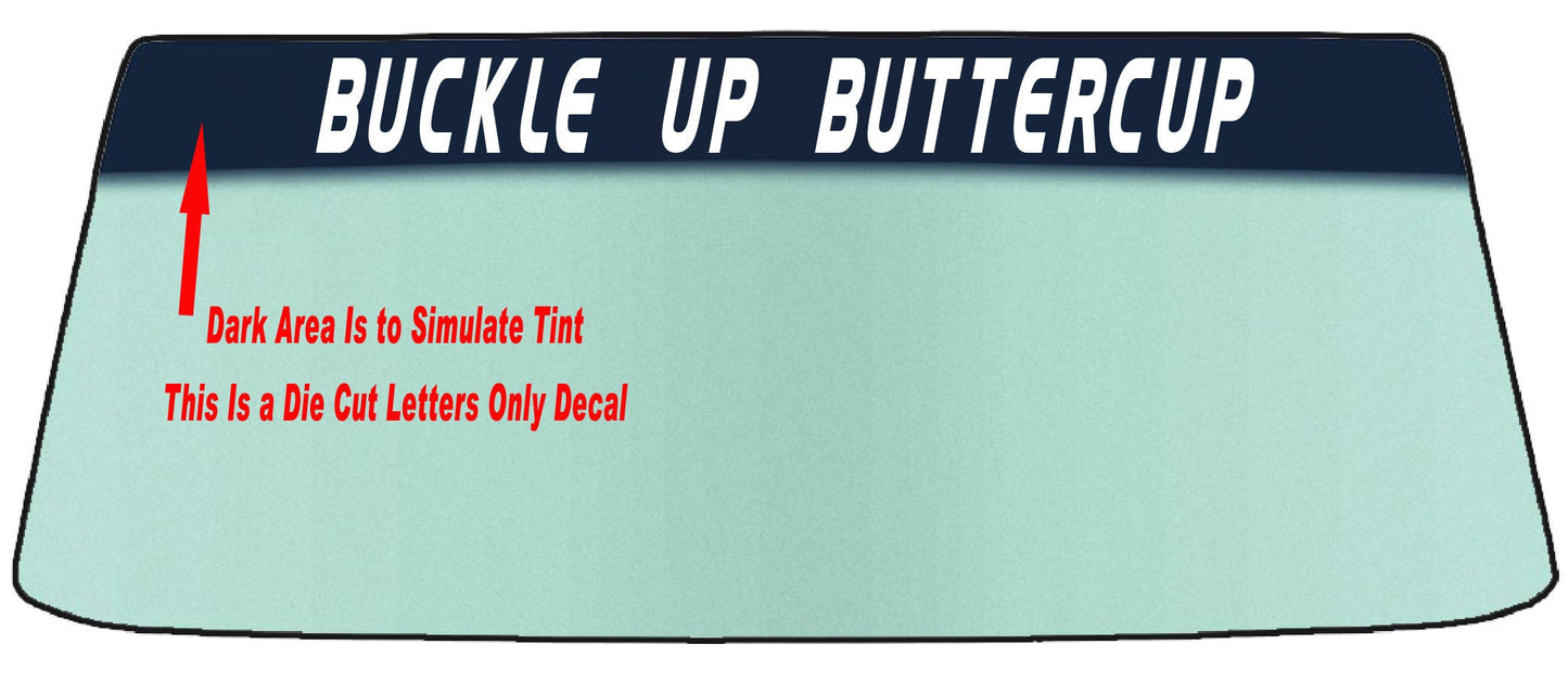 Buckle Up Buttercup Vinyl Windshield Banner Decal Sticker Automotive Car Accent With Application Tool